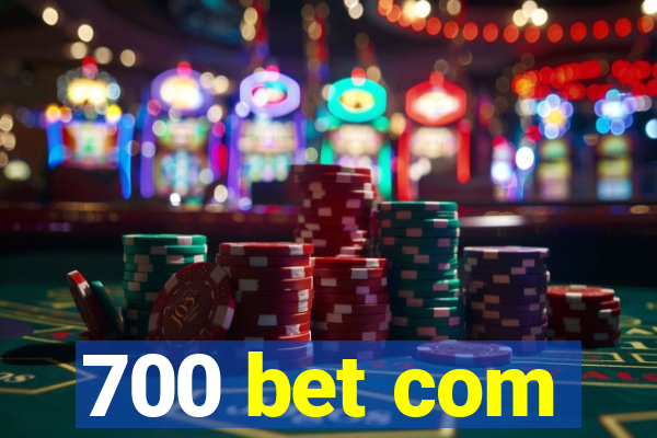 700 bet com